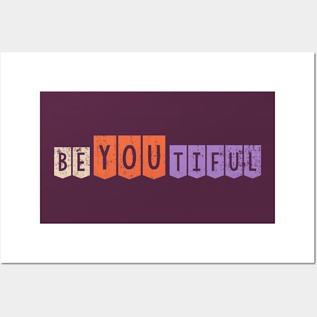 Be You, Beautiful Wall Art by Heartfeltarts